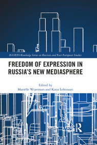 Freedom of Expression in Russia's New Mediasphere - 9781032085395 by Mariëlle Wijermars, Katja Lehtisaari, 9781032085395