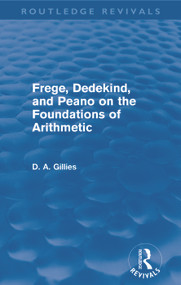 Frege, Dedekind, and Peano on the Foundations of Arithmetic (Routledge Revivals) - 9780415668743 by Donald Gillies, 9780415668743