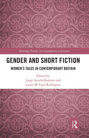 Gender and Short Fiction (Women's Tales in Contemporary Britain) - 9780367665722 by Jorge Sacido-Romero, Laura Lojo-Rodríguez, 9780367665722
