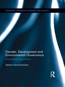 Gender, Development and Environmental Governance (Theorizing Connections) - 9780415629614 by Seema Arora-Jonsson, 9780415629614