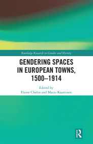 Gendering Spaces in European Towns, 1500-1914 - 9780367670993 by Elaine Chalus, Marjo Kaartinen, 9780367670993