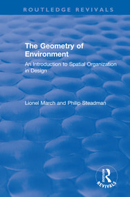 The Geometry of Environment (An Introduction to Spatial Organization in Design) - 9780367360245 by Lionel March, Philip Steadman, 9780367360245