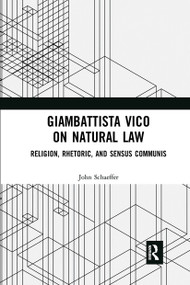 Giambattista Vico on Natural Law (Rhetoric, Religion and Sensus Communis) - 9780367671310 by John Schaeffer, 9780367671310