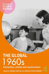 The Global 1960s (Convention, contest and counterculture) - 9781138709485 by Tamara Chaplin, Jadwiga E. Pieper Mooney, 9781138709485
