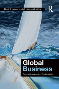 Global Business (Competitiveness and Sustainability) - 9781032096209 by Riad A. Ajami, G. Jason Goddard, 9781032096209