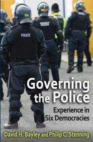 Governing the Police (Experience in Six Democracies) - 9781412863384 by David Bayley, Philip Stenning, 9781412863384