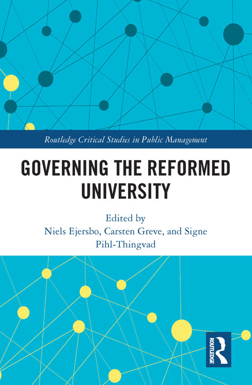 Governing the Reformed University - 9781032083582 by Niels Ejersbo, Carsten Greve, Signe Pihl-Thingvad, 9781032083582