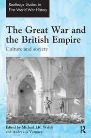 The Great War and the British Empire (Culture and society) - 9781138330122 by Michael Walsh, Andrekos Varnava, 9781138330122