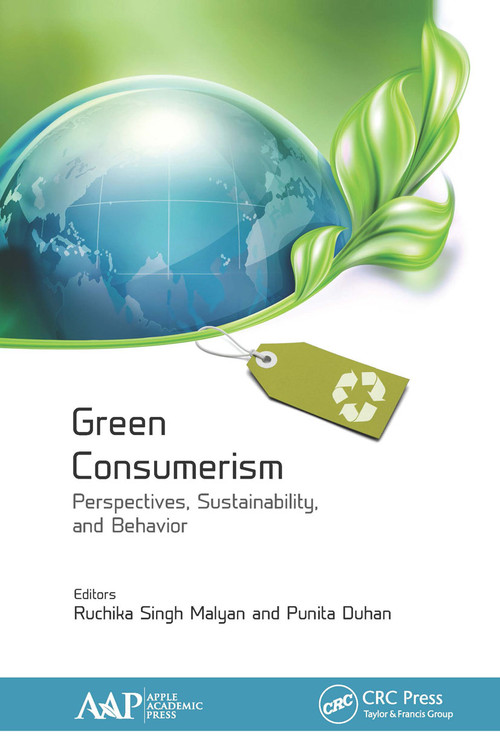 Green Consumerism: Perspectives, Sustainability, and Behavior - 9781774631836 by Ruchika Singh Malyan, Punita Duhan, 9781774631836