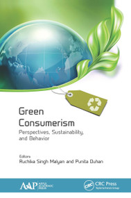 Green Consumerism: Perspectives, Sustainability, and Behavior - 9781774631836 by Ruchika Singh Malyan, Punita Duhan, 9781774631836