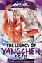Avatar: The Last Airbender: The Legacy of Yangchen (Chronicles of the Avatar Book 4) by F.C. Yee, 9781419756795