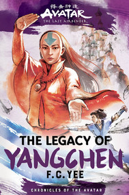Avatar: The Last Airbender: The Legacy of Yangchen (The Yangchen Novels Book 2) by F.C. Yee, 9781419756795