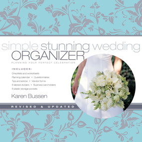 Simple Stunning Wedding Organizer: Revised Edition (Planning Your Perfect Celebration) by Karen Bussen, Ellen Silverman, 9781584799023