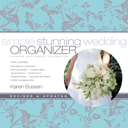 Simple Stunning Wedding Organizer: Revised Edition (Planning Your Perfect Celebration) by Karen Bussen, Ellen Silverman, 9781584799023