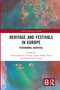 Heritage and Festivals in Europe (Performing Identities) - 9780367777616 by Ullrich Kockel, Cristina Clopot, Baiba Tjarve, Máiréad Nic Craith, 9780367777616