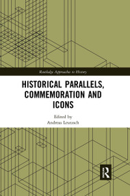 Historical Parallels, Commemoration and Icons - 9780367660598 by Andreas Leutzsch, 9780367660598