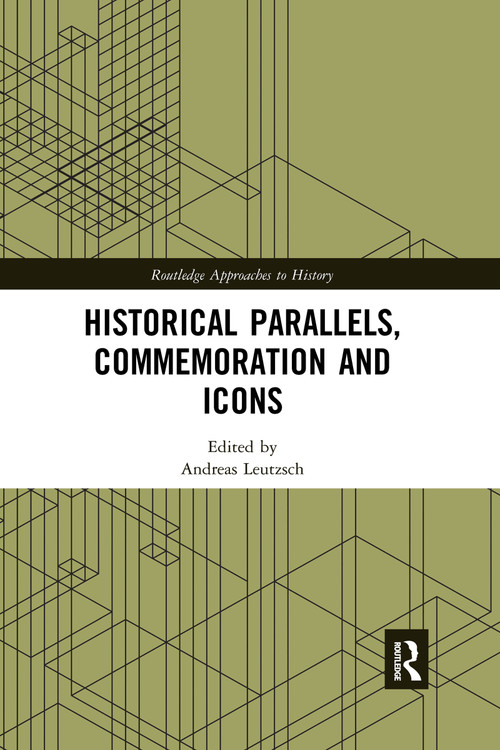 Historical Parallels, Commemoration and Icons - 9780367660598 by Andreas Leutzsch, 9780367660598