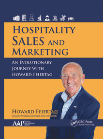 Hospitality Sales and Marketing (An Evolutionary Journey with Howard Feiertag) - 9781774634622 by Howard Feiertag, 9781774634622