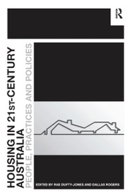Housing in 21st-Century Australia (People, Practices and Policies) - 9781032098302 by Rae Dufty-Jones, Dallas Rogers, 9781032098302