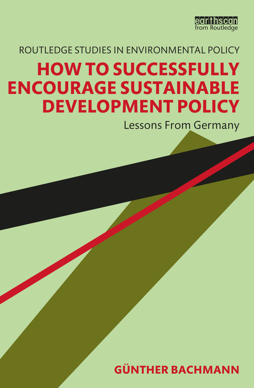How to Successfully Encourage Sustainable Development Policy (Lessons from Germany) - 9781032149523 by Günther Bachmann, 9781032149523