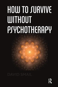 How to Survive Without Psychotherapy - 9781782202882 by David Smail, 9781782202882