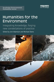 Humanities for the Environment (Integrating knowledge, forging new constellations of practice) - 9781138612518 by Joni Adamson, Michael Davis, 9781138612518