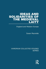 Ideas and Solidarities of the Medieval Laity (England and Western Europe) - 9781032340418 by Susan Reynolds, 9781032340418