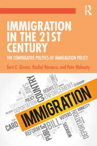 Immigration in the 21st Century (The Comparative Politics of Immigration Policy) - 9781138932258 by Terri Givens, Rachel Navarre, 9781138932258