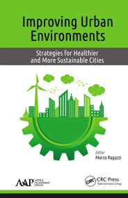 Improving Urban Environments (Strategies for Healthier and More Sustainable Cities) - 9781774636985 by Marco Ragazzi, 9781774636985