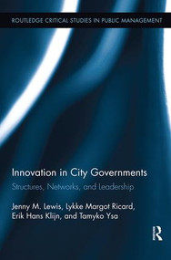 Innovation in City Governments (Structures, Networks, and Leadership) - 9781138617216 by Jenny M. Lewis, Lykke Margot Ricard, Erik Hans Klijn, Tamyko Ysa Figueras, 9781138617216
