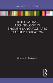 Integrating Technology in English Language Arts Teacher Education - 9781032239491 by Donna L. Pasternak, 9781032239491