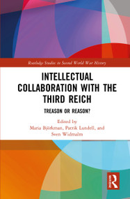 Intellectual Collaboration with the Third Reich (Treason or Reason?) - 9780367786359 by Maria Björkman, Patrik Lundell, Sven Widmalm, 9780367786359