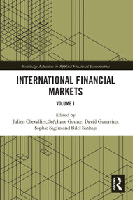 International Financial Markets (Volume 1) - 9780367785567 by Julien Chevallier, Stéphane Goutte, David Guerreiro, Sophie Saglio, Bilel Sanhaji, 9780367785567