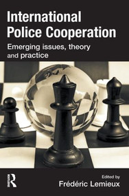 International Police Cooperation (Emerging Issues, Theory and Practice) - 9781843927600 by Frederic Lemieux, 9781843927600