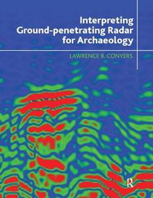 Interpreting Ground-penetrating Radar for Archaeology - 9781611322170 by Lawrence B Conyers, 9781611322170