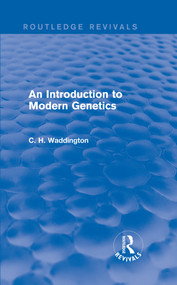 An Introduction to Modern Genetics by C. H. Waddington, 9781138956971