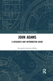 John Adams (A Research and Information Guide) - 9781032336435 by Alexander Sanchez-Behar, 9781032336435