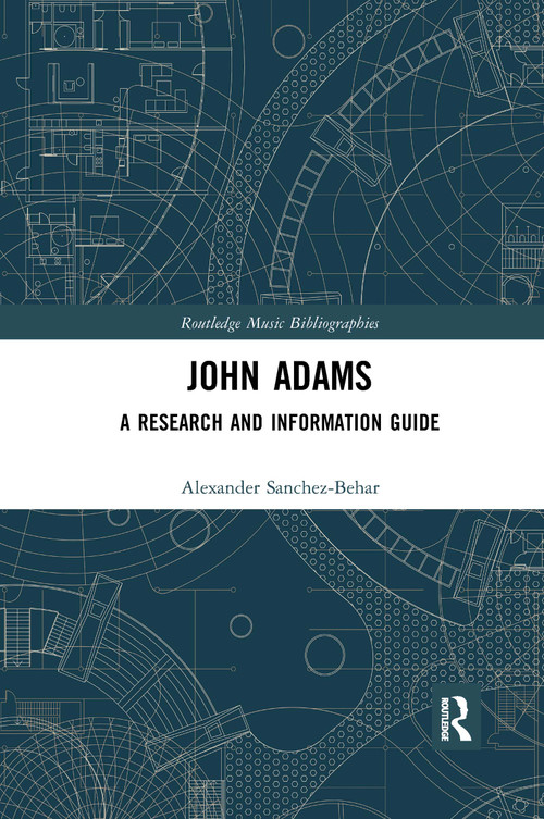 John Adams (A Research and Information Guide) - 9781032336435 by Alexander Sanchez-Behar, 9781032336435