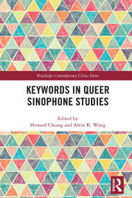 Keywords in Queer Sinophone Studies - 9781032236803 by Howard Chiang, Alvin K. Wong, 9781032236803