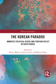 The Korean Paradox (Domestic Political Divide and Foreign Policy in South Korea) - 9781032092294 by Marco Milani, Antonio Fiori, Matteo Dian, 9781032092294