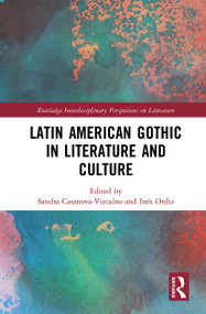 Latin American Gothic in Literature and Culture - 9781032242057 by Sandra Casanova-Vizcaíno, Inés Ordiz, 9781032242057