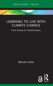 Learning to Live with Climate Change (From Anxiety to Transformation) by Blanche Verlie, 9781032073668