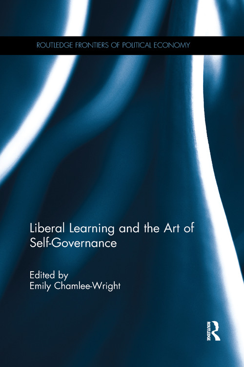 Liberal Learning and the Art of Self-Governance by Emily Chamlee-Wright, 9780367599683