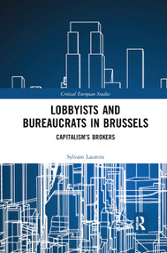 Lobbyists and Bureaucrats in Brussels (Capitalism's Brokers) - 9780367886240 by Sylvain Laurens, 9780367886240