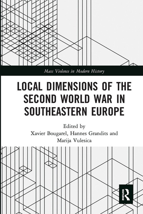 Local Dimensions of the Second World War in Southeastern Europe - 9780367671518 by Xavier Bougarel, Hannes Grandits, Marija Vulesica, 9780367671518