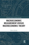 Macroeconomic Measurement Versus Macroeconomic Theory - 9781032082097 by Merijn Knibbe, 9781032082097