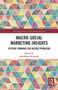 Macro-Social Marketing Insights (Systems Thinking for Wicked Problems) - 9780367785475 by Ann-Marie Kennedy, 9780367785475