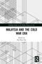 Malaysia and the Cold War Era - 9781032236780 by Ooi Keat Gin, 9781032236780