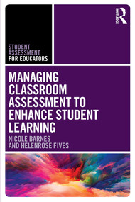 Managing Classroom Assessment to Enhance Student Learning - 9781138319967 by Nicole Barnes, Helenrose Fives, 9781138319967