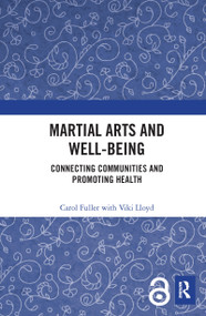 Martial Arts and Well-being (Connecting communities and promoting health) - 9781032082523 by Carol Fuller, Viki Lloyd, 9781032082523